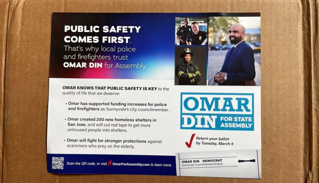 A campaign mailer for Assemblymember District 26 hopeful Omar Din that asserts he will prioritize public safety and has created 200 homeless shelters in San Jose.